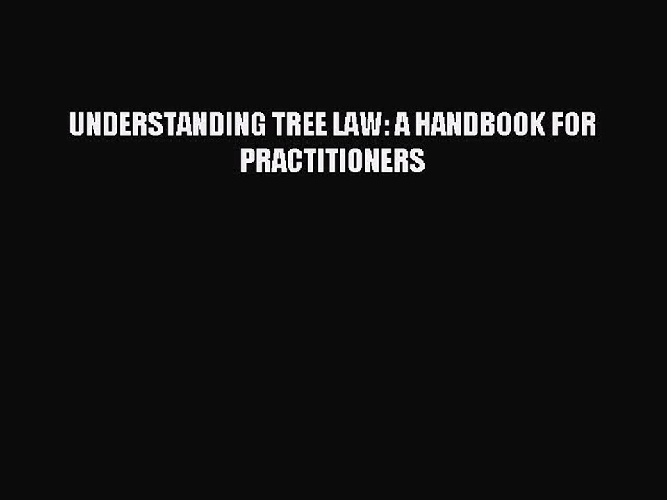 Read UNDERSTANDING TREE LAW: A HANDBOOK FOR PRACTITIONERS Ebook Free