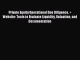 Read Private Equity Operational Due Diligence + Website: Tools to Evaluate Liquidity Valuation