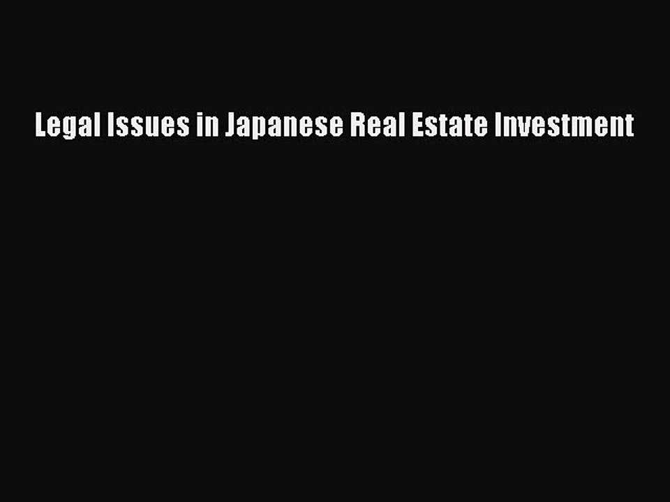 Download Legal Issues in Japanese Real Estate Investment PDF Online