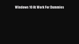 Read Windows 10 At Work For Dummies Ebook Free