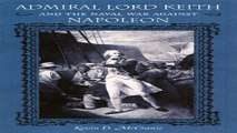 Read Admiral Lord Keith and the Naval War against Napoleon  New Perspectives on Maritime History