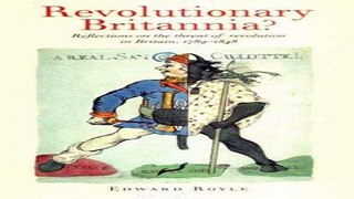 Read Revolutionary Britannia   Reflections on the Threat of Revolution in Britain  1789 1848 Ebook