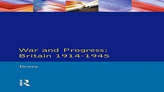 Read War and Progress  Britain 1914 1945  Longman Economic and Social History of Britain  Ebook