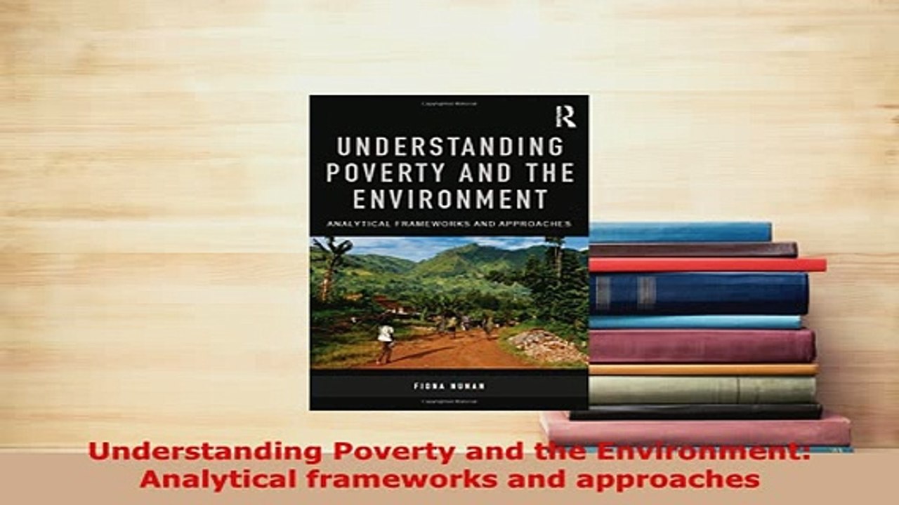 PDF  Understanding Poverty and the Environment Analytical frameworks and approaches Read Online