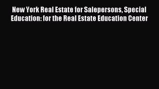 Read New York Real Estate for Salepersons Special Education: for the Real Estate Education