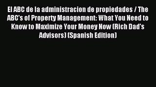 Read El ABC de la administracion de propiedades / The ABC's of Property Management: What You