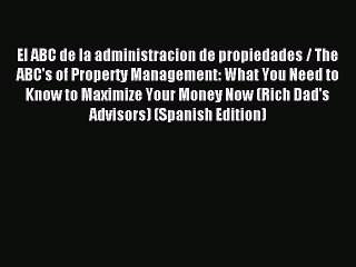 Read El ABC de la administracion de propiedades / The ABC's of Property Management: What You