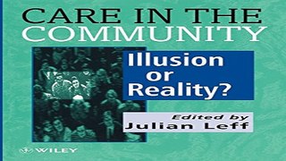 Download Care in the Community  Illusion or Reality