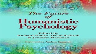 Download The Future of Humanistic Psychology