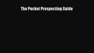 Read The Pocket Prospecting Guide Ebook Free