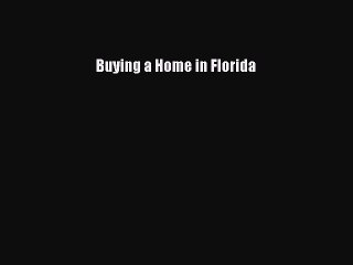 Read Buying a Home in Florida Ebook Free