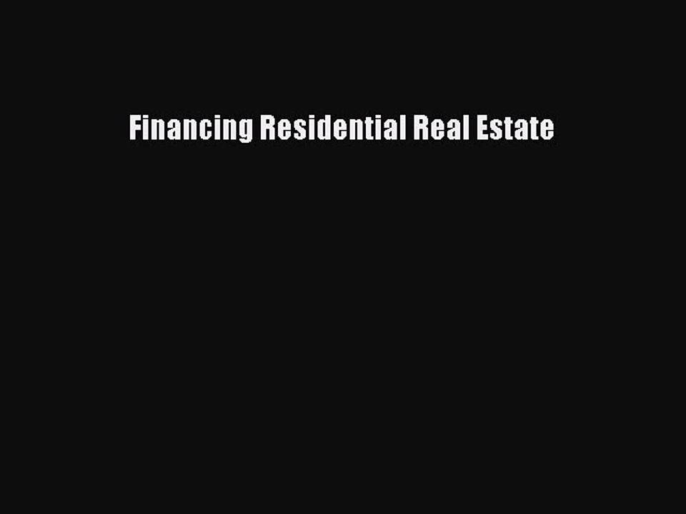 Read Financing Residential Real Estate Ebook Free