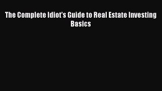 Read The Complete Idiot's Guide to Real Estate Investing Basics Ebook Free