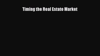 Read Timing the Real Estate Market Ebook Free