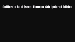 Read California Real Estate Finance 6th Updated Edition Ebook Free