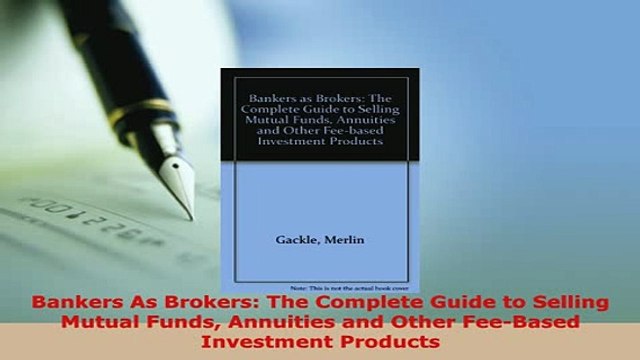 Download Bankers As Brokers The Complete Guide to Selling Mutual Funds Annuities and Other Download Full Ebook