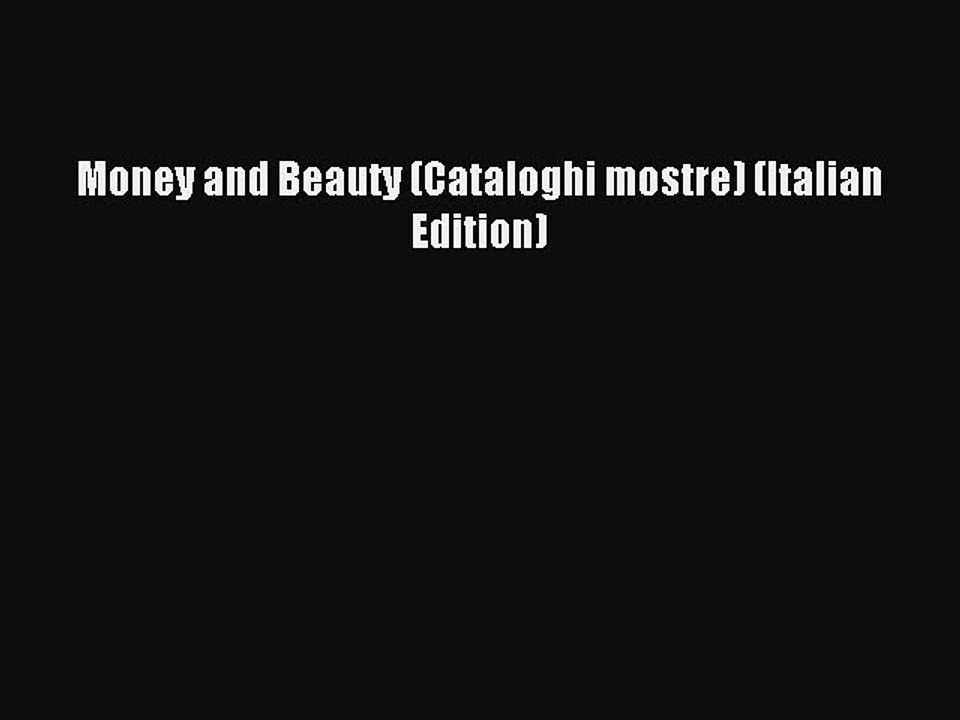 Read Money and Beauty (Cataloghi mostre) (Italian Edition) Ebook Free