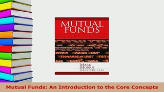Download  Mutual Funds An Introduction to the Core Concepts Read Online