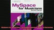 DOWNLOAD PDF  MySpace for Musicians The Comprehensive Guide to Marketing Your Music FULL FREE