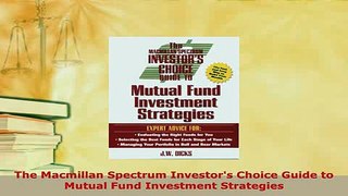 Download  The Macmillan Spectrum Investors Choice Guide to Mutual Fund Investment Strategies PDF Book Free