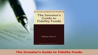 Download  The Investors Guide to Fidelity Funds Free Books