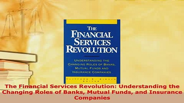PDF The Financial Services Revolution Understanding the Changing Roles of Banks Mutual Funds Download Full Ebook