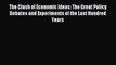 Read The Clash of Economic Ideas: The Great Policy Debates and Experiments of the Last Hundred