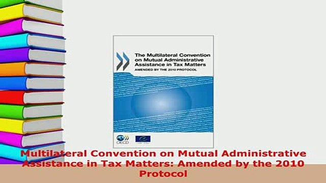 PDF Multilateral Convention on Mutual Administrative Assistance in Tax Matters Amended by the PDF Book Free