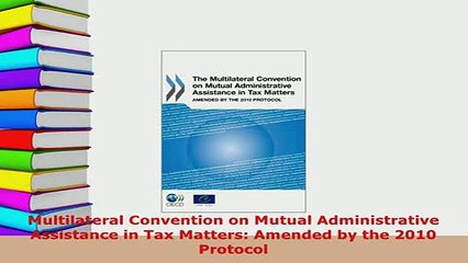 PDF  Multilateral Convention on Mutual Administrative Assistance in Tax Matters Amended by the PDF Book Free