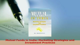 PDF  Mutual Funds in India Marketing Strategies and Investment Practices Read Online