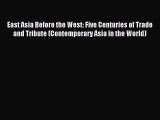 Read East Asia Before the West: Five Centuries of Trade and Tribute (Contemporary Asia in the