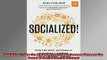 FREE DOWNLOAD  Socialized How the Most Successful Businesses Harness the Power of Social Social  BOOK ONLINE