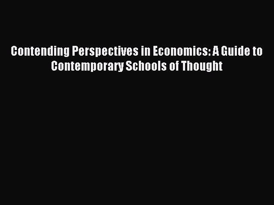 Read Contending Perspectives in Economics: A Guide to Contemporary Schools of Thought Ebook