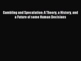 Read Gambling and Speculation: A Theory a History and a Future of some Human Decisions Ebook