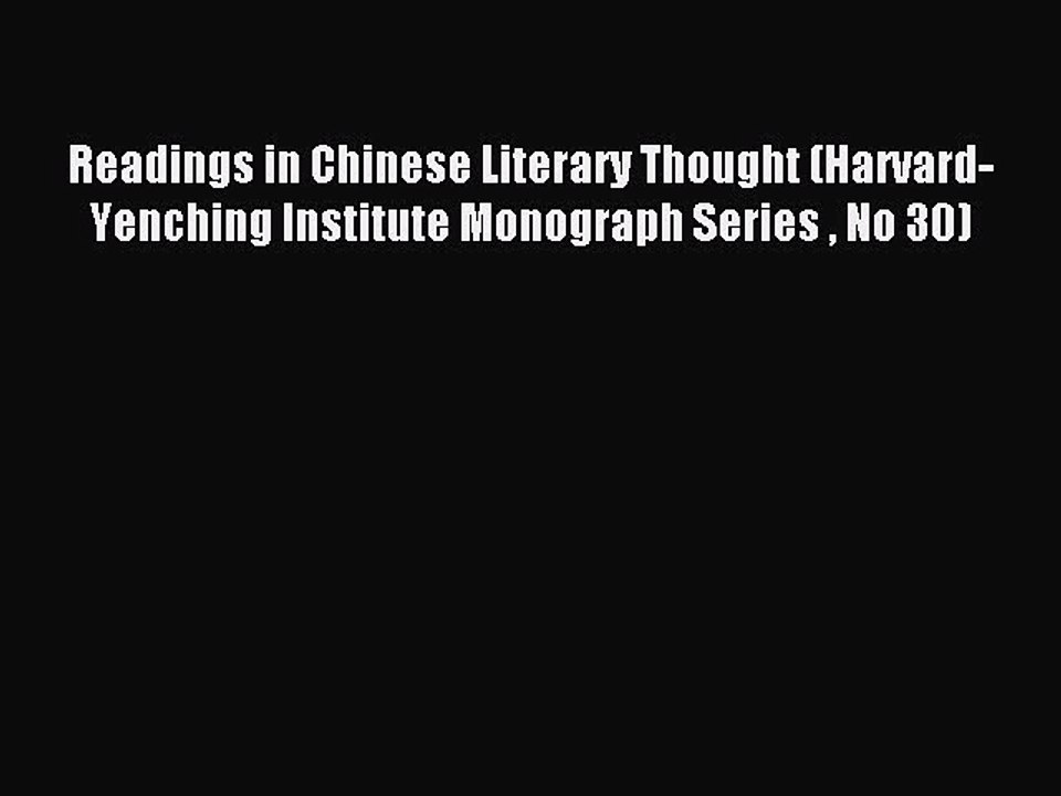 Read Readings in Chinese Literary Thought (Harvard-Yenching Institute Monograph Series  No