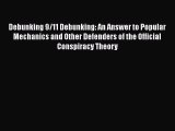 PDF Debunking 9/11 Debunking: An Answer to Popular Mechanics and Other Defenders of the Official
