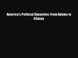 PDF America's Political Dynasties: From Adams to Clinton  EBook