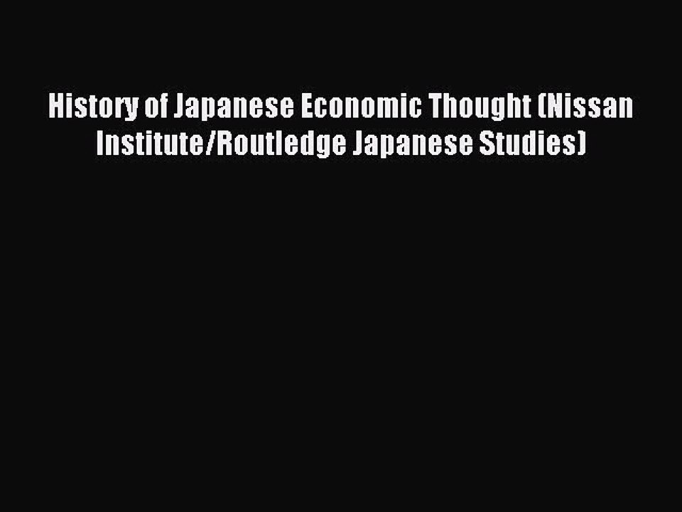 Read History of Japanese Economic Thought (Nissan Institute/Routledge Japanese Studies) Ebook