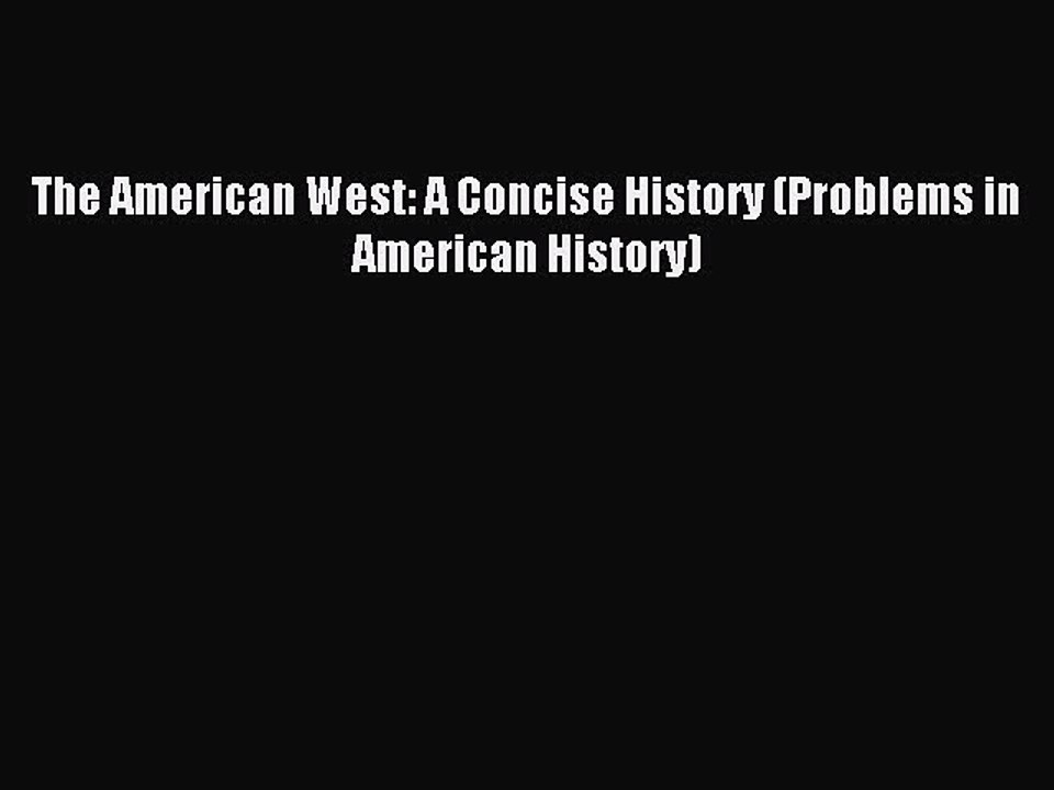 Read The American West: A Concise History (Problems in American History) Ebook Free