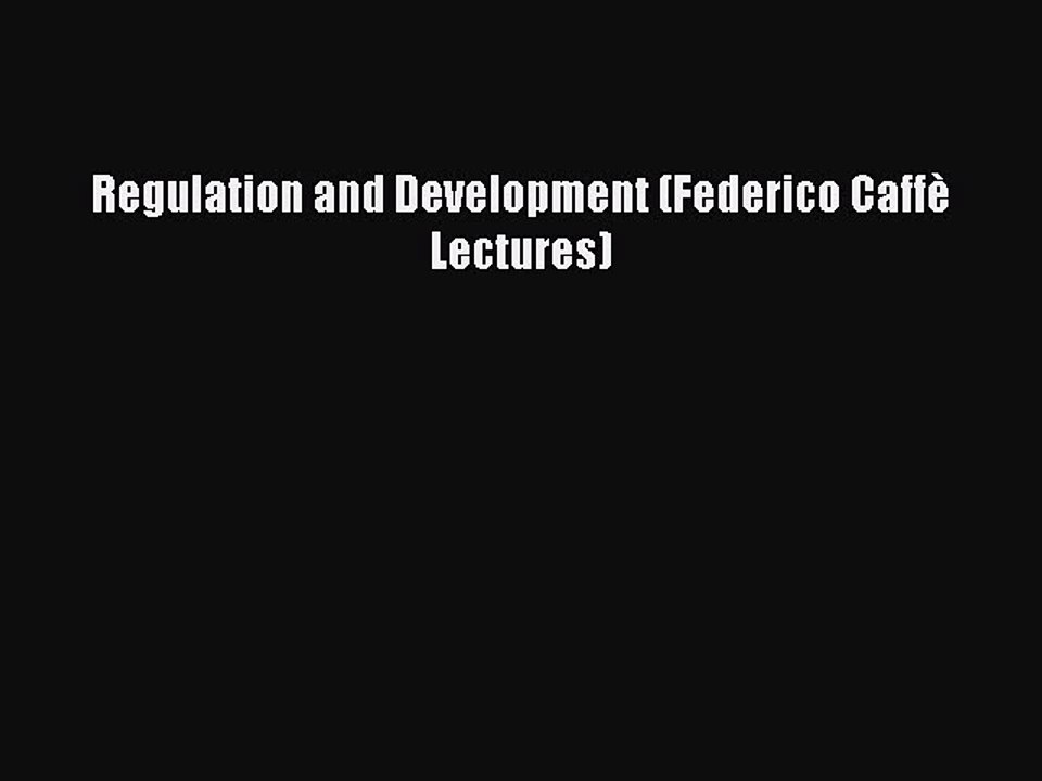 Read Regulation and Development (Federico Caffè Lectures) PDF Free