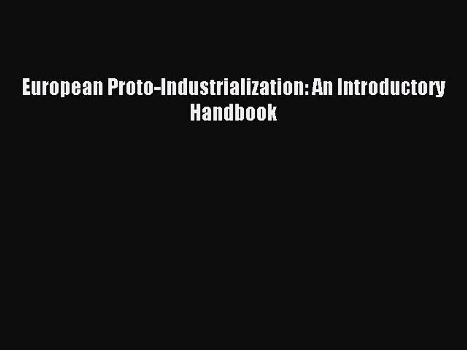 Read European Proto-Industrialization: An Introductory Handbook Ebook Free