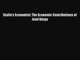 Read Stalin's Economist: The Economic Contributions of Jenö Varga Ebook Free