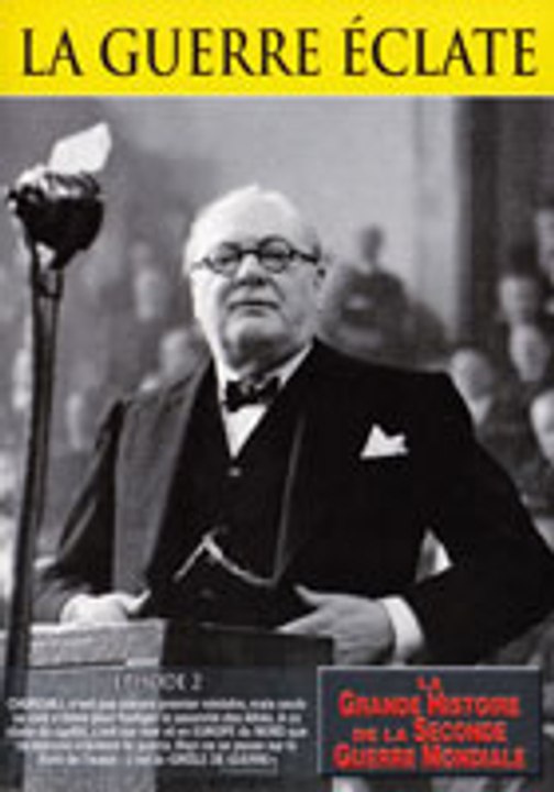 La Grande Histoire de la Seconde Guerre mondiale - Épisode 2 : La Guerre Éclate