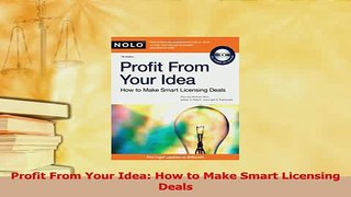 Read  Profit From Your Idea How to Make Smart Licensing Deals Ebook Free