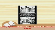 Download  Luxury Apartment Houses of Manhattan An Illustrated History Read Full Ebook