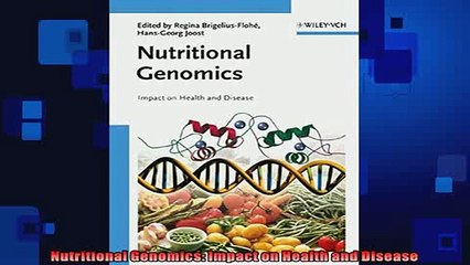 DOWNLOAD PDF  Nutritional Genomics Impact on Health and Disease FULL FREE