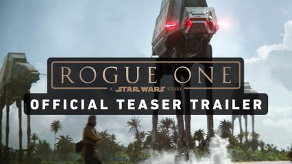 Rogue One: A Star Wars Story - Teaser Trailer #1