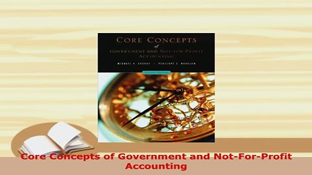 PDF Core Concepts of Government and NotForProfit Accounting Read Full Ebook