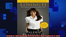 DOWNLOAD PDF  Losing It And Gaining My Life Back One Pound at a Time FULL FREE