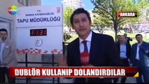 Ankara'da dolandırıcılar dublör kullanarak arsa sattı